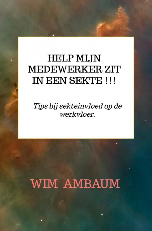 Help mijn medewerker zit in een sekte !!! – Wim Ambaum – boek cover