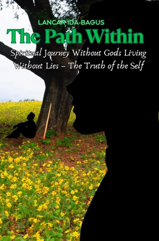 The Path Within ¿ A Spiritual Journey Without Gods Living Without Lies ¿ The Truth of the Self – Lancar Ida-Bagus – boek cover
