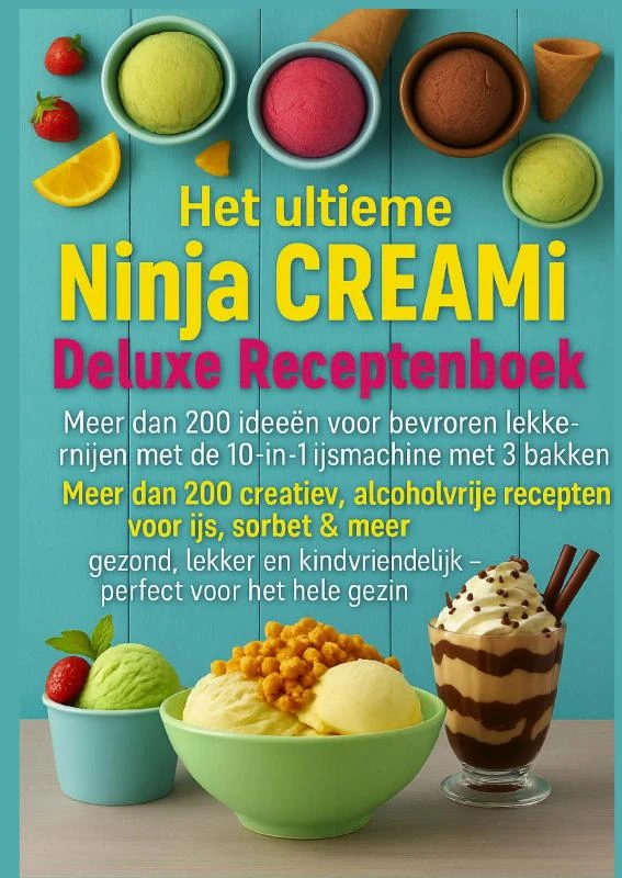 Het ultieme Ninja CREAMi Deluxe Receptenboek ¿ meer dan 200 ideeën voor bevroren lekkernijen met de 10-in-1 ijsmachine met 3 bakken – Marie Leckerbissen – boek cover