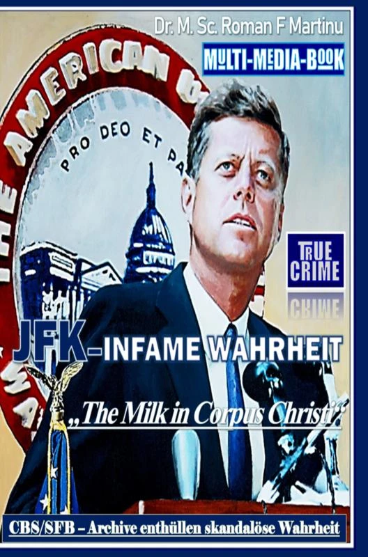 JFK - INFAME WAHRHEIT – Dr. M. Sc. Roman F. Martinu – boek cover