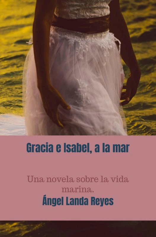 Gracia e Isabel, a la mar – Ángel Landa Reyes – boek cover