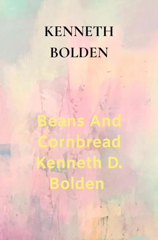 Beans And Cornbread Kenneth D. Bolden – Kenneth Bolden – boek cover