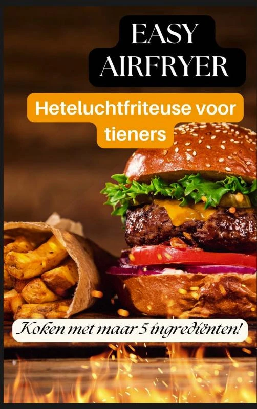 Easy Airfryer Heteluchtfriteuse voor tieners: 5-ingrediëntenrecepten die iedereen kan maken – Ella Crunch – boek cover