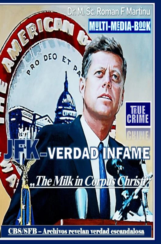 JFK¿VERDAD INFAME – Dr. M. Sc. Roman F. Martinu – boek cover