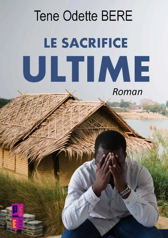Le sacrifice ultime – Tene Odette BERE – boek cover