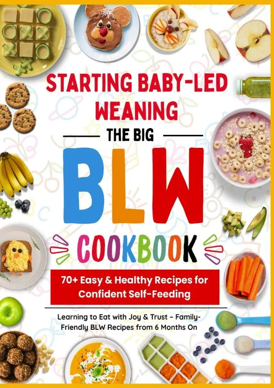 The Big BLW COOKBOOK : 70+ Easy & Healthy Recipes for Confident Self-Feeding – Bina Entdecker – boek cover