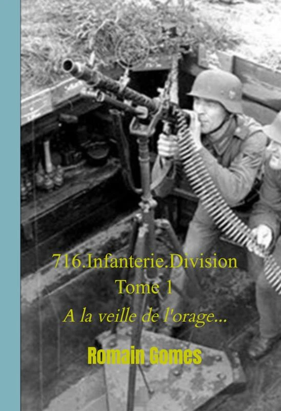 716.Infanterie.Division Tome 1 – Romain Gomes – boek cover