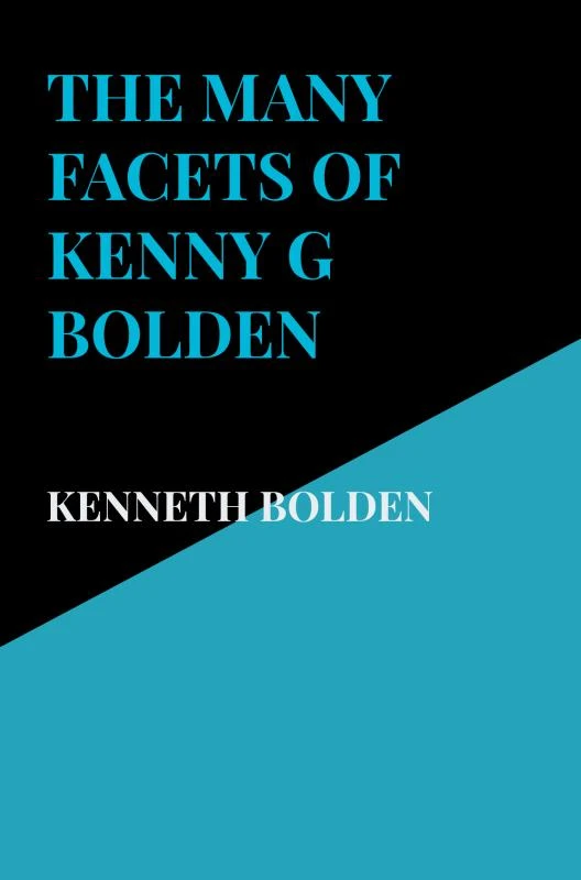 The Many Facets Of Kenny G Bolden – Kenneth Bolden – boek cover