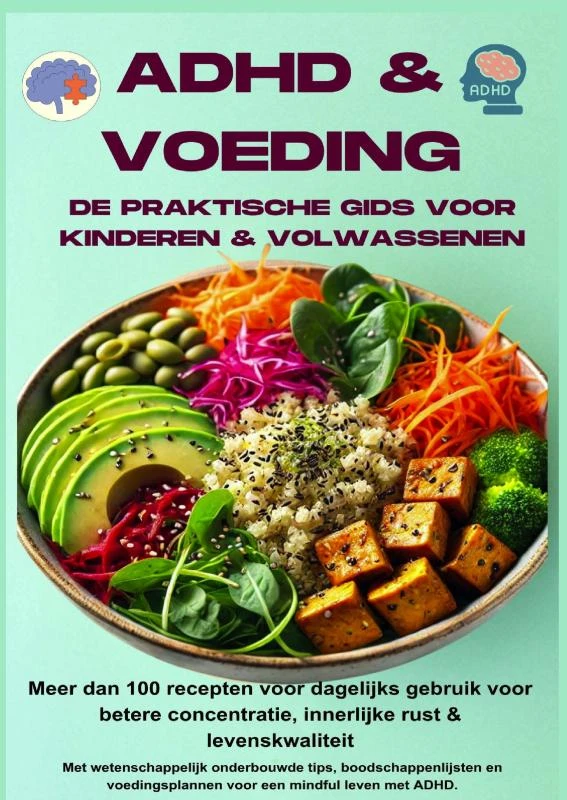 ADHD & voeding: de praktische gids voor kinderen & volwassenen ¿ Meer dan 100 recepten voor dagelijks gebruik voor betere concentratie, – Jennifer Huber – boek cover