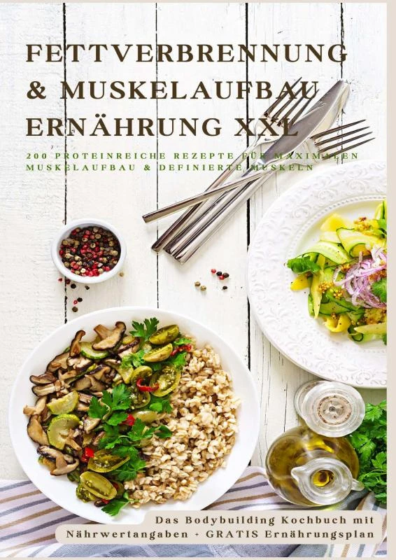 Fettverbrennung & Muskelaufbau Ernährung XXL: 200 Low-Carb & Eiweißreiche Fitness-Rezepte für definierte Muskeln – Sabine Frygold – boek cover