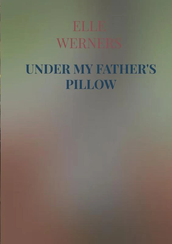 UNDER MY FATHER'S PILLOW – boek cover