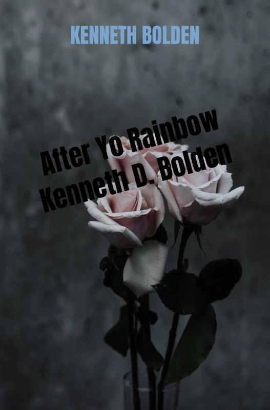 After Yo Rainbow Kenneth D. Bolden – Kenneth Bolden – boek cover