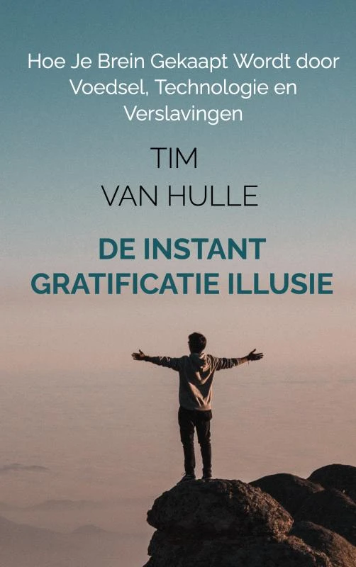 De Instant Gratificatie Illusie – Tim Van Hulle – boek cover