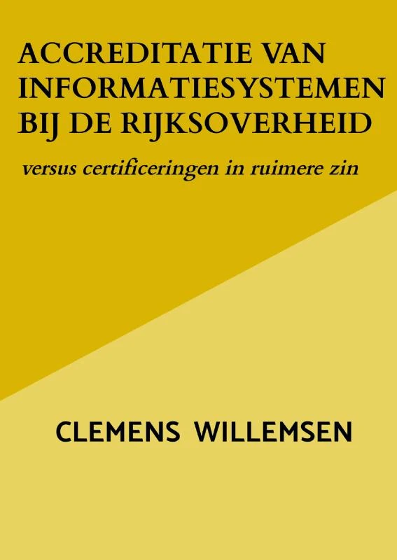 Accreditatie van informatiesystemen bij de rijksoverheid – Clemens Willemsen – boek cover
