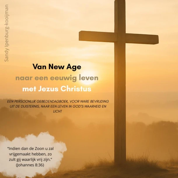 Van New Age naar een eeuwig leven met Jezus Christus – Sandy Ipenburg-Kooijman – boek cover