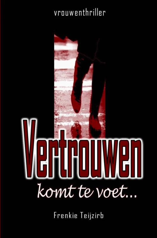 Vertrouwen komt te voet... – Frenkie Teijzirb – boek cover