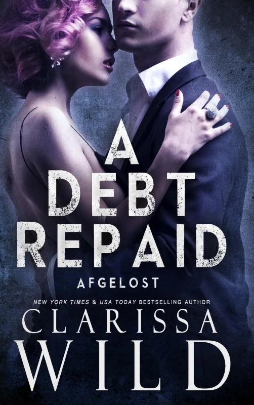 A Debt Repaid: Afgelost – Clarissa Wild – boek cover
