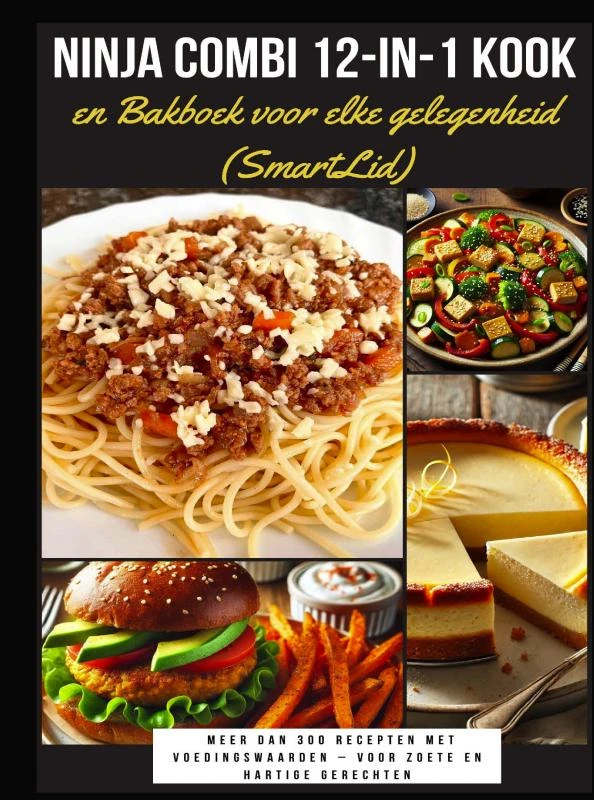 Ninja Combi 12-in-1 Kook- en Bakboek voor elke gelegenheid (SmartLid) ¿ Meer dan 300 recepten met voedingswaarden ¿ voor zoete en hartige gerechten – Julia RecipeMaster – boek cover