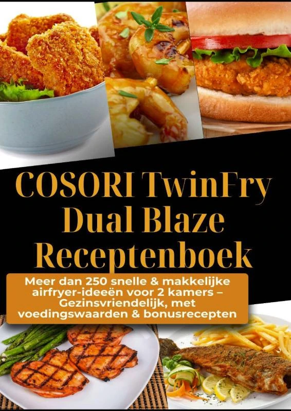COSORI TwinFry Dual Blaze Receptenboek: Meer dan 250 snelle & makkelijke airfryer-ideeën voor 2 kamers ¿ – Ella Crunch – boek cover