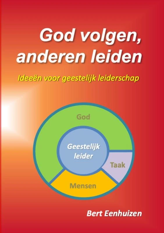 God volgen, anderen leiden – Bert Eenhuizen – boek cover