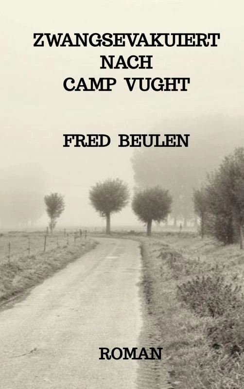 Zwangsevakuiert nach Camp Vught – Fred Beulen – boek cover