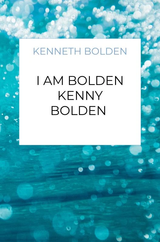 I Am Bolden Kenny Bolden – Kenneth Bolden – boek cover