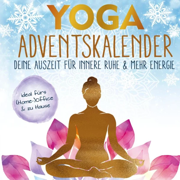 Yoga-Adventskalender: Deine Auszeit für innere Ruhe & mehr Energie - entspannt durch die Weihnachtshektik mit einfachen 5-Minuten-Übungen – Alma Sundari – boek cover