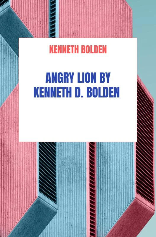 Angry Lion By Kenneth D. Bolden – Kenneth Bolden – boek cover