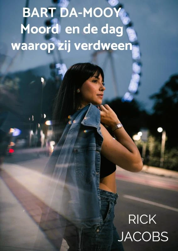 Bart Da-Mooy Moord en de dag waarop zij verdween – Rick Jacobs – boek cover