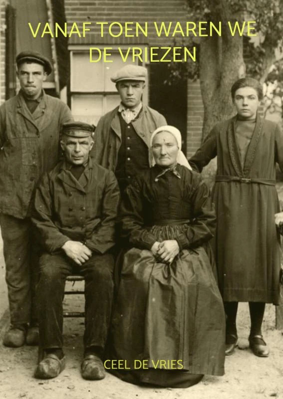 Vanaf toen waren we De Vriezen – Ceel De Vries – boek cover