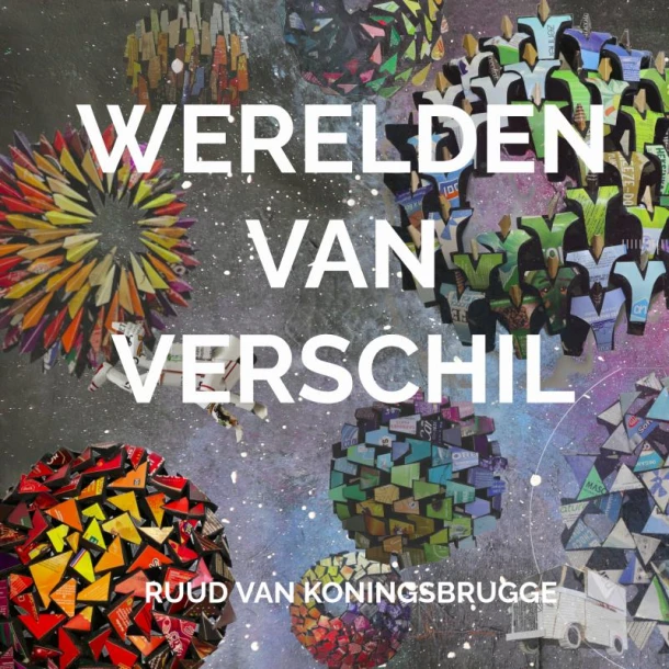 Werelden van verschil – Ruud Van Koningsbrugge – boek cover