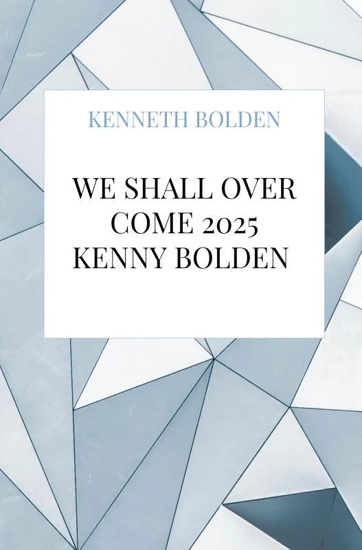 We Shall Over Come 2025 Kenny Bolden – Kenneth Bolden – boek cover