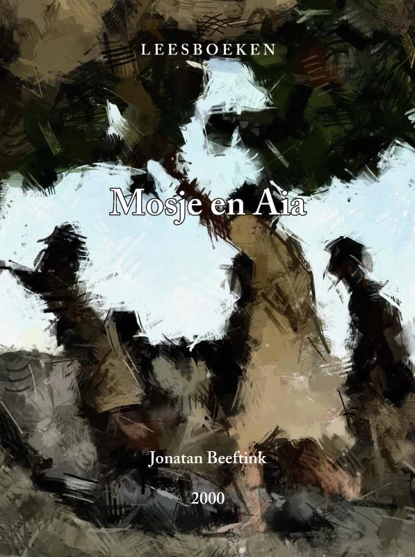 Mosje en Aia – Jonatan Beeftink – boek cover