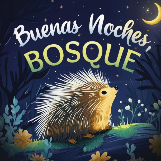 Buenas noches, bosque: Un cuento tierno infantil con rimas para dormir, ideal para bebés y niños pequeños – Emily Johnson – boek cover