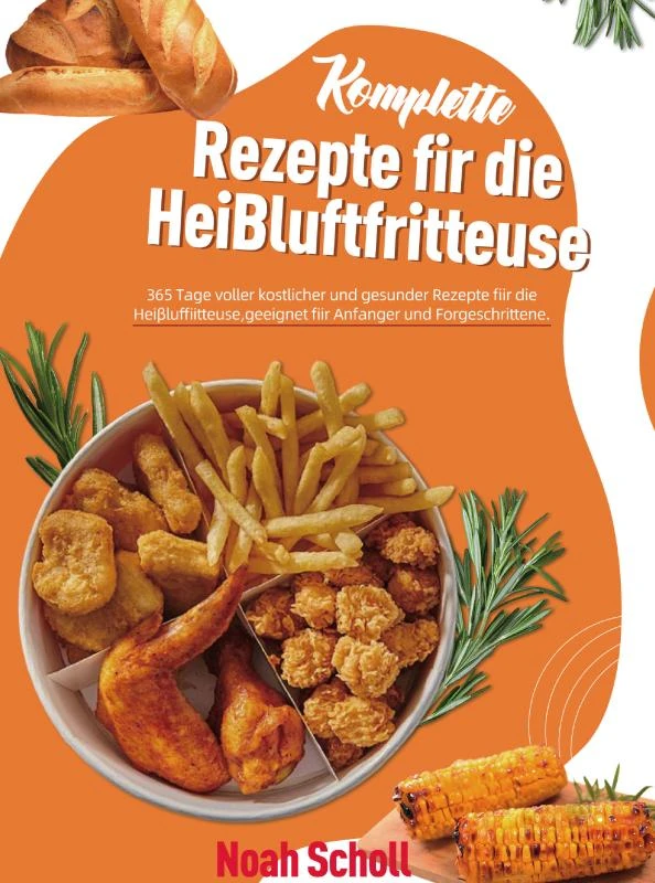 Komplette Rezepte für die Heißluftfritteuse – Noah Scholl – boek cover