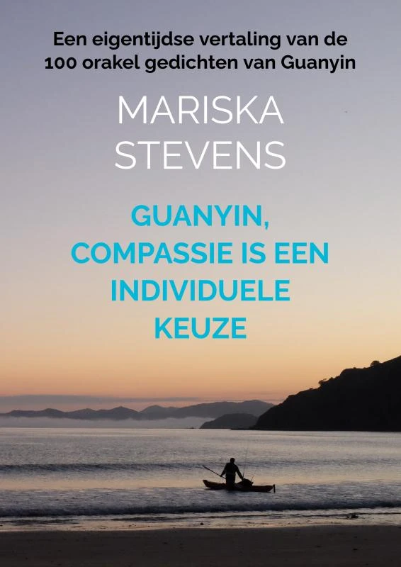 Guanyin, compassie is een individuele keuze – Mariska Stevens – boek cover