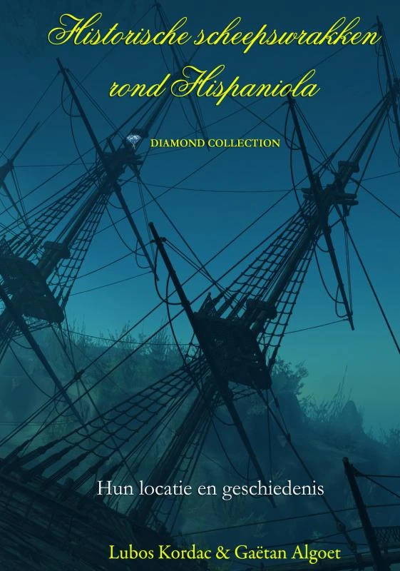 Historische scheepswrakken rond Hispaniola – Gaëtan Algoet – boek cover