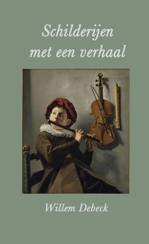 Schilderijen met een verhaal – Willem Debeck – boek cover