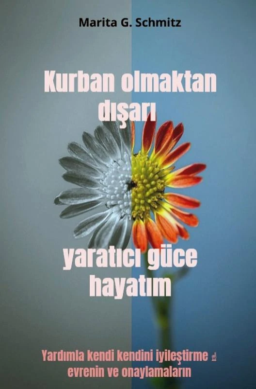 Kurban olmaktan d¿¿ar¿ yarat¿c¿ güce hayat¿m – Marita G. Schmitz – boek cover