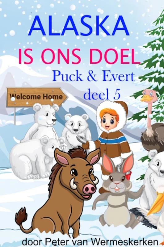 Alaska is ons doel – Peter Wermeskerken – boek cover