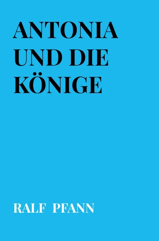 Antonia und die Könige – Ralf Pfann – boek cover