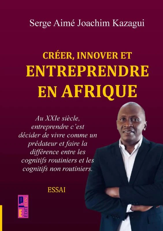 Créer, innover et entreprendre en Afrique – Serge Aimé Joachim Kazagui – boek cover