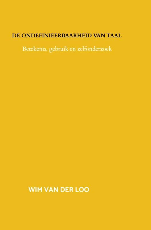 De ondefinieerbaarheid van taal – Wim van der Loo – boek cover