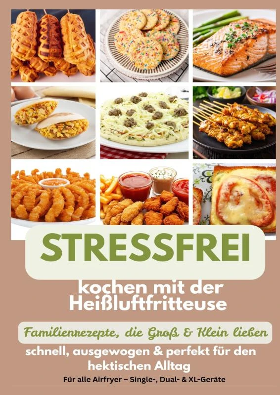 Stressfrei kochen mit der Heißluftfritteuse ¿ Familienrezepte, die Groß & Klein lieben: schnell, ausgewogen & perfekt für den hektischen Alltag – Mara Fellherz – boek cover