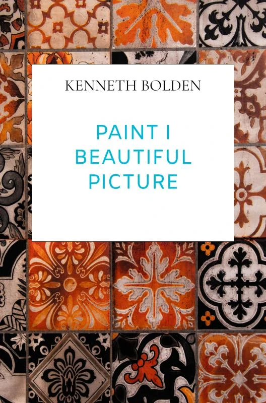 Paint I Beautiful Picture Kenny Bolden – Kenneth Bolden – boek cover