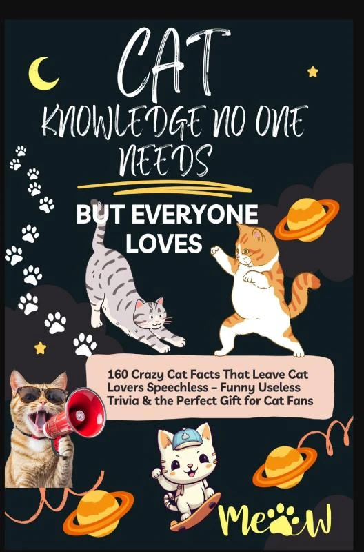 CAT KNOWLEDGE NO ONE NEEDS ¿ BUT EVERYONE LOVES 160 Crazy Cat Facts That Leave Cat Lovers Speechless – Lilly Leckerli – boek cover