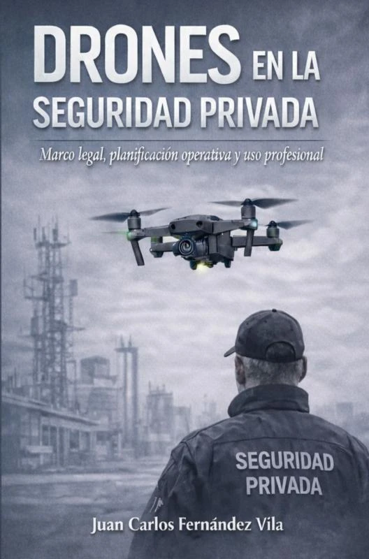 DRONES EN LA SEGURIDAD PRIVADA – Juan C. Fernandez V. – boek cover
