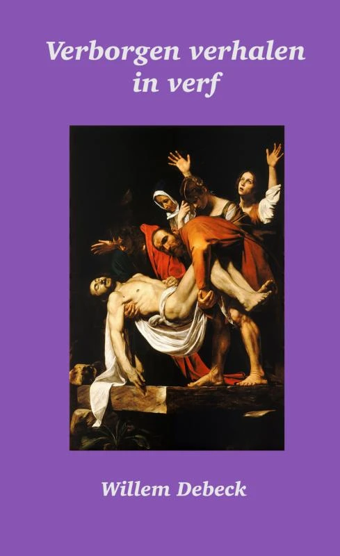 Verborgen verhalen in verf – Willem Debeck – boek cover