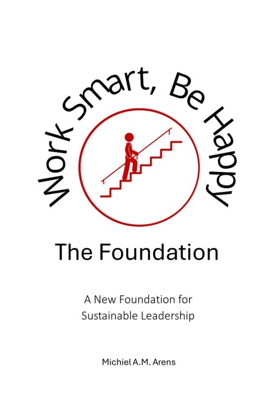 Work Smart, Be Happy; The Foundation – Michiel Arens – boek cover
