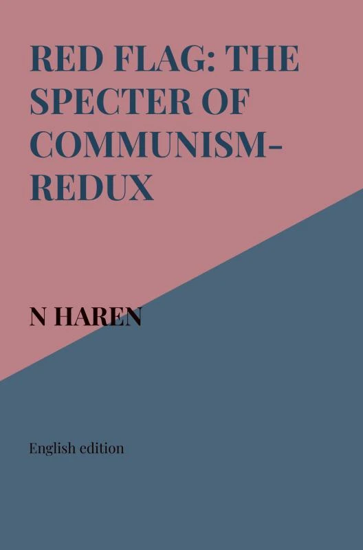 Red Flag: The Specter of Communism-Redux – N Haren – boek cover